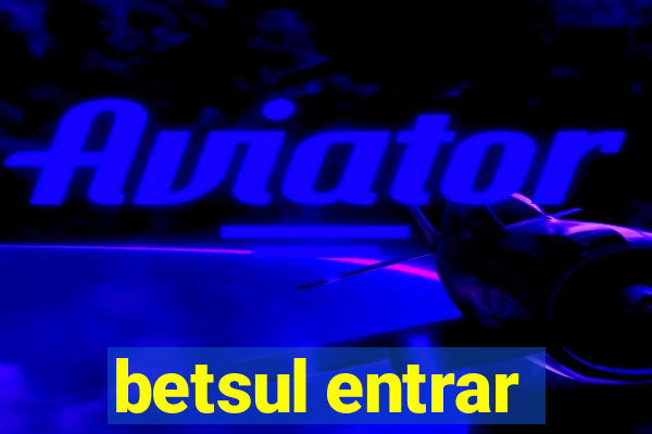 betsul entrar